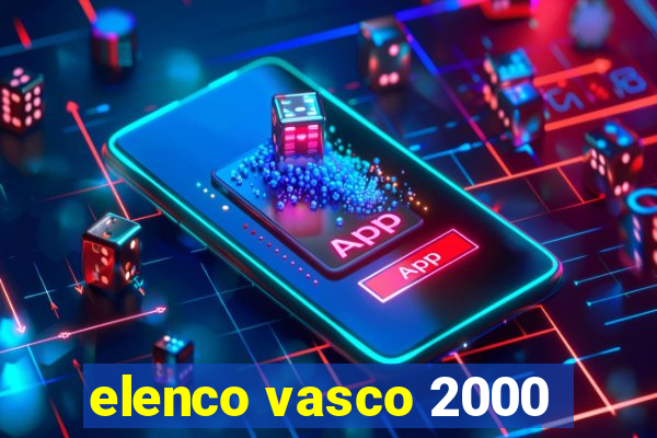 elenco vasco 2000